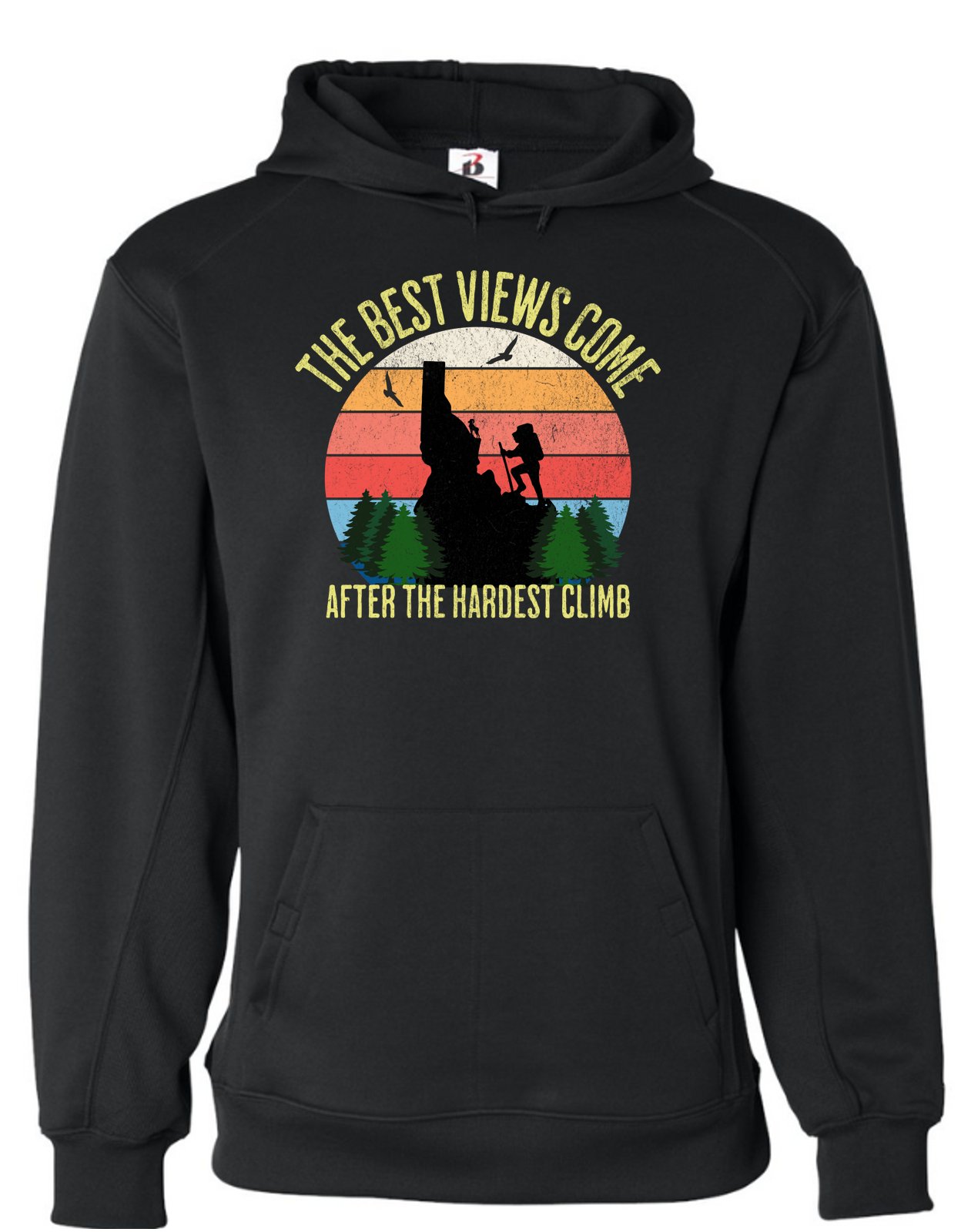 The Best Views Come After The Hardest Climb Hoodie -